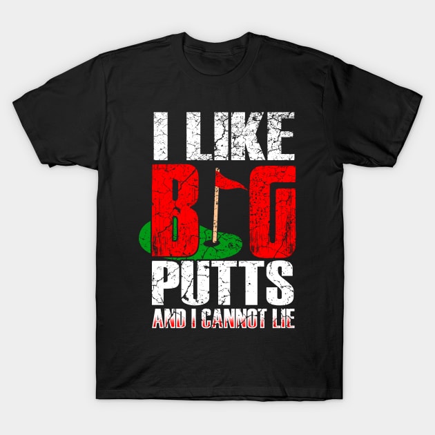 I Like Big Putts T-Shirt by Mila46